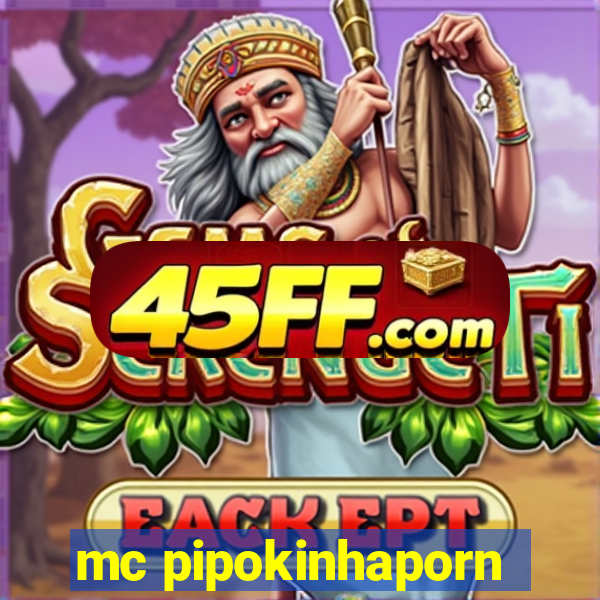 mc pipokinhaporn